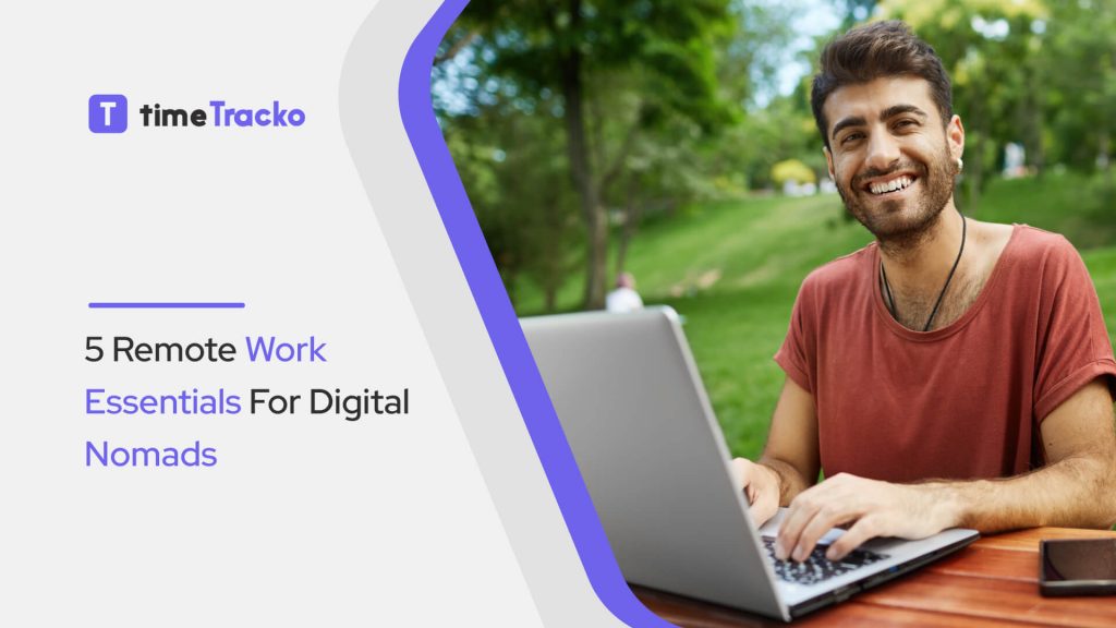 5 remote work essentials for digital nomads