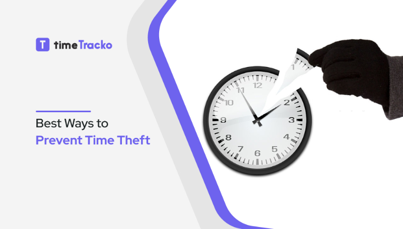 7 Best Ways To Prevent Time Theft At The Workplace The Ultimate Guide