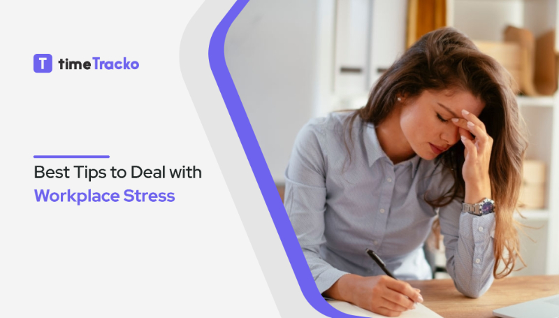 10 Best Tips to Deal with Workplace Stress