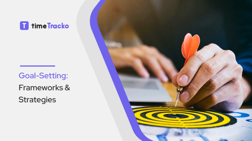 Goal-Setting: Frameworks and Strategies