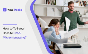 Tell your Boss to Stop Micromanaging