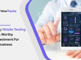 Why-Mobile-Testing-Is-A-Worthy-Investment-For-A-Business-(timetrackoBlog)