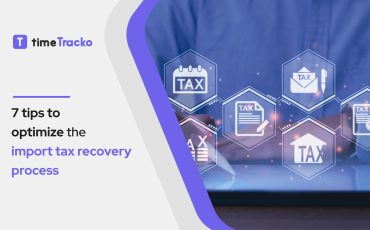 Tips to Optimize the import tax recovery Process