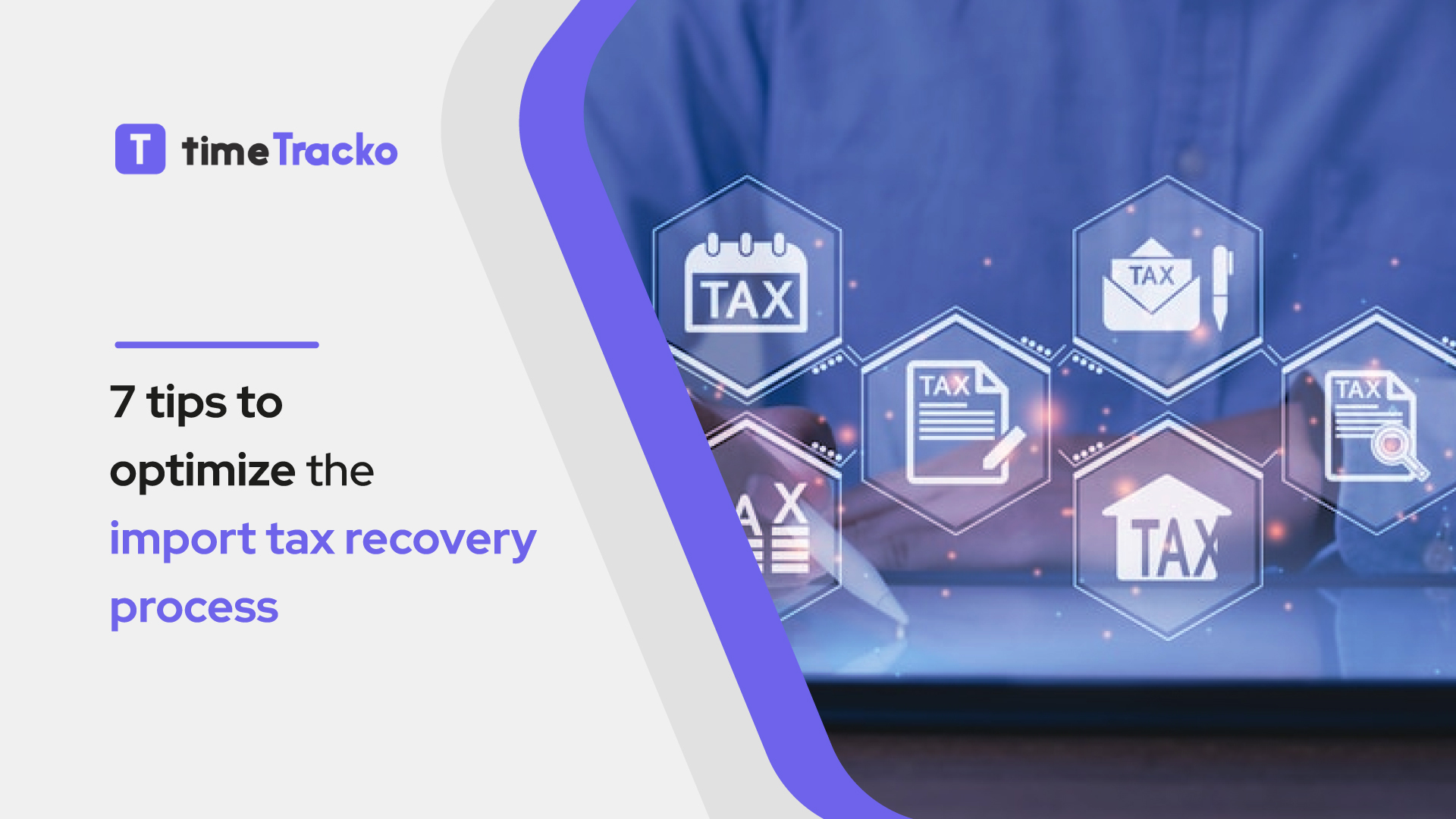 7-tips-to-optimize-the-import-tax-recovery-process-timetracko