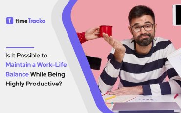 Maintain a Work-Life Balance While Being Highly Productive
