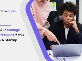How-To-Manage-Staff-Issues-If-You-Are-A-Startup-(timetracko)