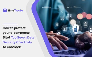 How-to-protect-your-e-commerce-Site-Top-Seven-Data-Security-Checklists-to-Consider-timetrackoBlog_latest
